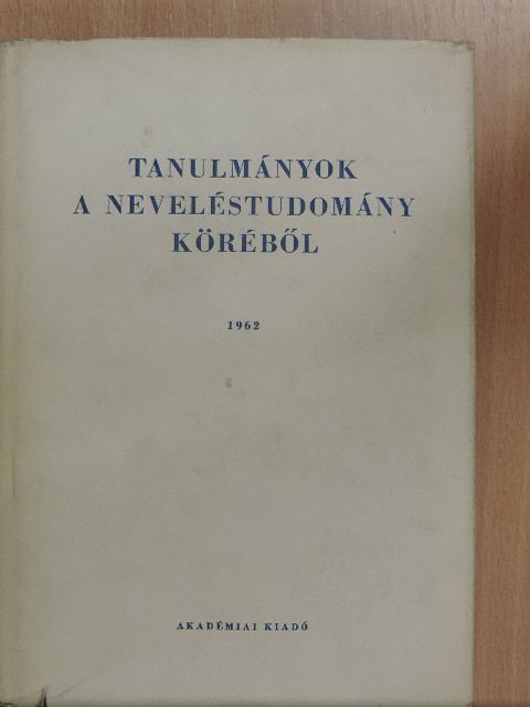 Faludi Szilárd - Tanulmányok a neveléstudomány köréből 1962. [antikvár]
