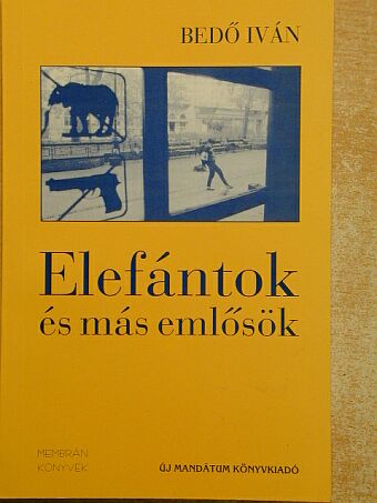 Bedő Iván - Elefántok és más emlősök [antikvár]