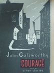 John Galsworthy - Courage and Other Stories [antikvár]