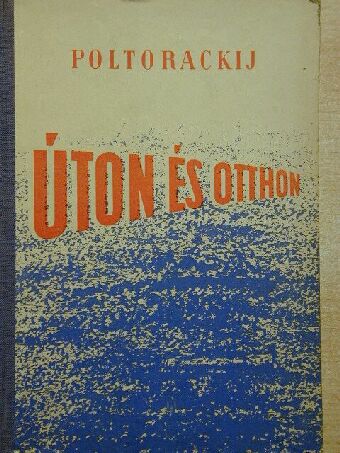 V. Poltorackij - Úton és otthon [antikvár]