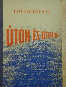V. Poltorackij - Úton és otthon [antikvár]