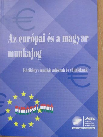 Dr. Horváth István - Az európai és a magyar munkajog [antikvár]