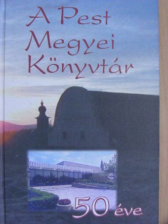 Biczák Péter - A Pest Megyei Könyvtár 50 éve [antikvár]