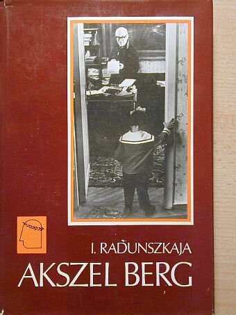Irina Radunszkaja - Akszel Berg a négyéletű ember [antikvár]