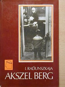 Irina Radunszkaja - Akszel Berg a négyéletű ember [antikvár]