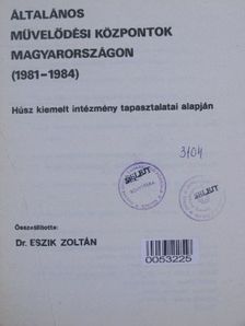 Dr. Eszik Zoltán - Általános művelődési központok Magyarországon [antikvár]