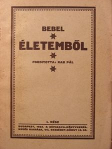 Bebel Ágoston - Életemből I. (töredék) [antikvár]