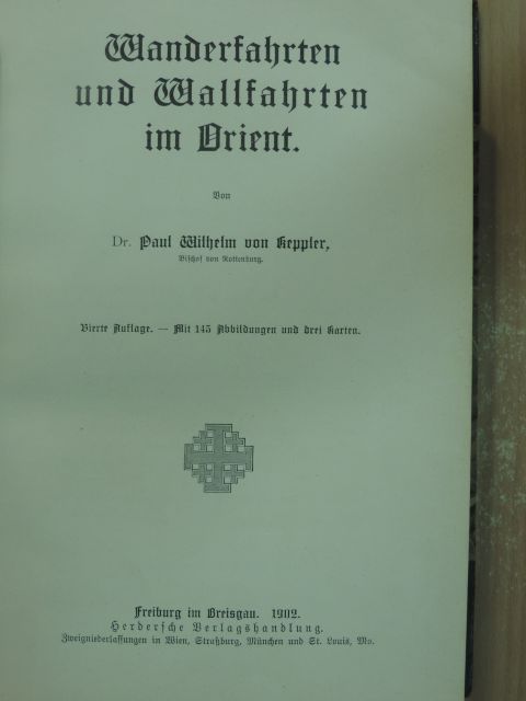 Dr. Paul Wilhelm von Keppler - Wanderfahrten und Wallfahrten im Orient (gótbetűs) [antikvár]