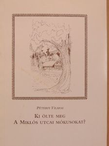 Péterfi Vilmos - Ki ölte meg a Miklós utcai mókusokat? [antikvár]