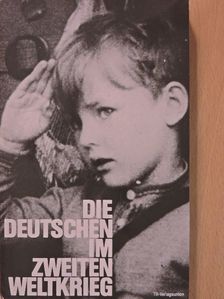 Henric L. Wuermeling - Die Deutschen im Zweiten Weltkrieg [antikvár]