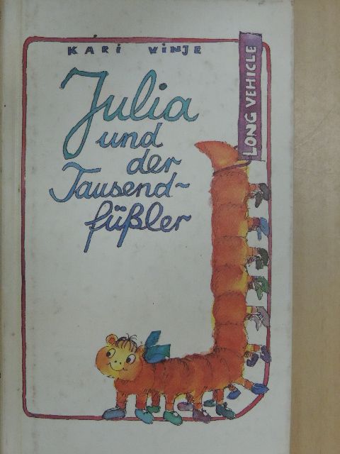 Kari Vinje - Julia und der Tausendfüßler [antikvár]