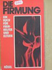 Rudi Ott - Die Firmung [antikvár]