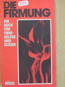 Rudi Ott - Die Firmung [antikvár]