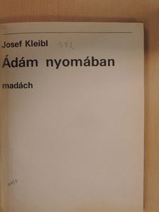 Josef Kleibl - Ádám nyomában [antikvár]