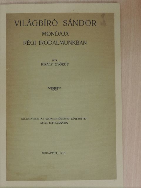 Király György - Világbíró Sándor mondája régi irodalmunkban [antikvár]