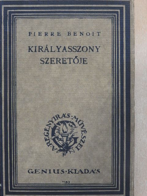 Pierre Benoit - Királyasszony szeretője [antikvár]