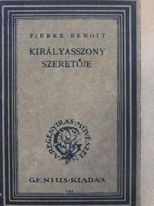 Pierre Benoit - Királyasszony szeretője [antikvár]