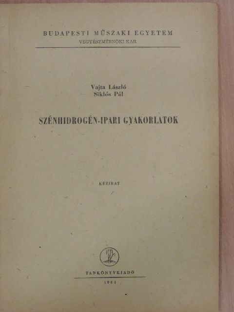 Siklós Pál - Szénhidrogén-ipari gyakorlatok [antikvár]