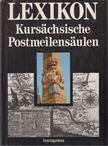 Franke, Jörg - Lexikon kursächsische Postmeilensäulen [antikvár]