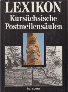 Franke, Jörg - Lexikon kursächsische Postmeilensäulen [antikvár]