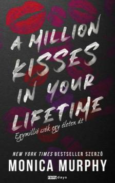 Monica Murphy - A million kisses in your lifetime
