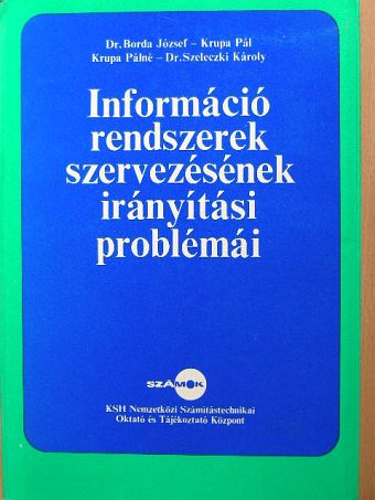 Dr. Borda József - Információrendszerek szervezésének irányítási problémái [antikvár]