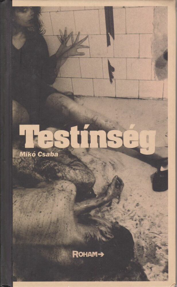 Mikó Csaba - Testínség [antikvár]