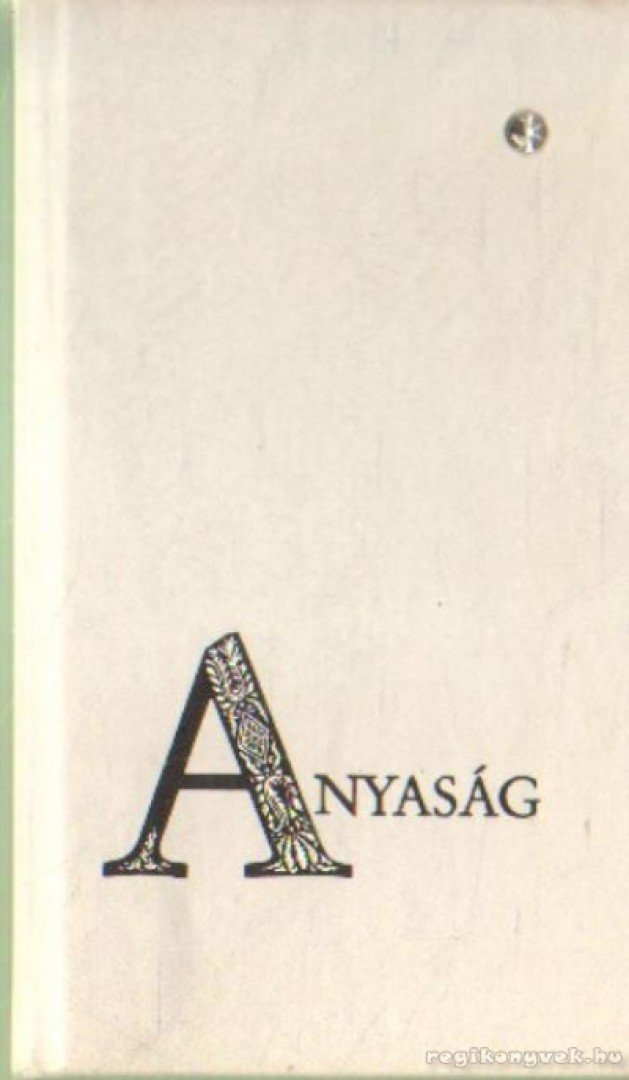Fábri Anna - Anyaság [antikvár]
