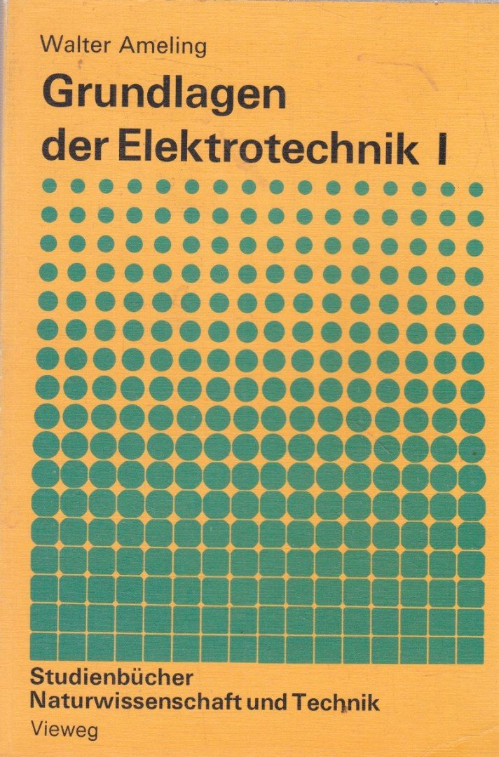 Walter Ameling - Grunlagen der Elektrotechnik I [antikvár]
