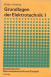 Walter Ameling - Grunlagen der Elektrotechnik I [antikvár]