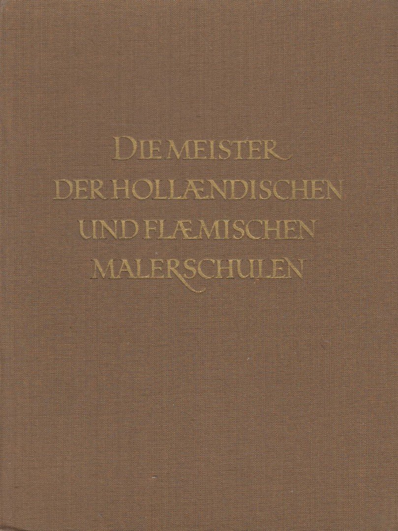 Eduard Plietzsch - Die Meister der holländischen und flämischen Malerschulen [antikvár]