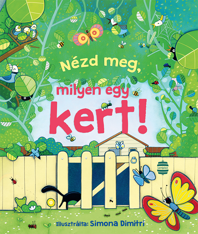 Anna Milbourne - Nézd meg, milyen egy kert!