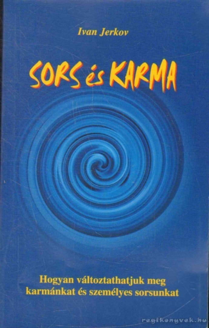 JERKOV, IVAN - Sors és karma - Hogyan változtathatjuk meg karmánkat és sorsunkat [antikvár]