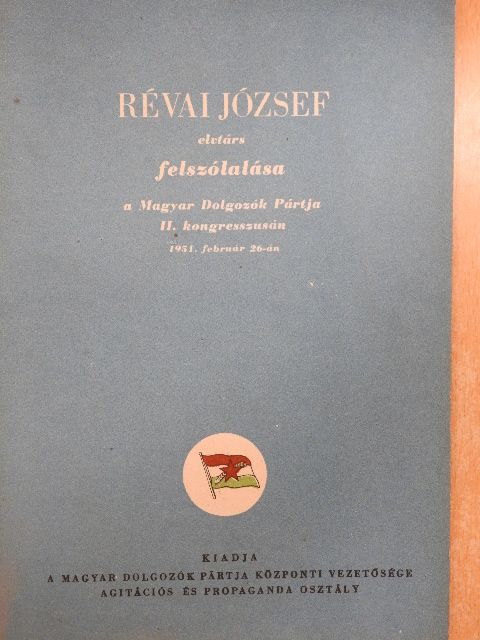Révai József elvtárs felszólalása a Magyar Dolgozók Pártja II. kongresszusán [antikvár]