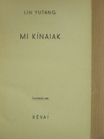 Lin Yutang - Mi kínaiak [antikvár]