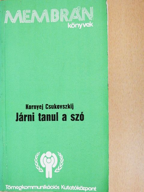 Kornyej Csukovszkij - Járni tanul a szó [antikvár]