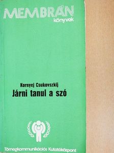 Kornyej Csukovszkij - Járni tanul a szó [antikvár]