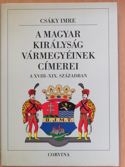Bertényi Iván - A magyar királyság vármegyéinek címerei a XVIII-XIX. században [antikvár]