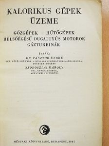 Dr. Pásztor Endre - Kalorikus gépek üzeme [antikvár]