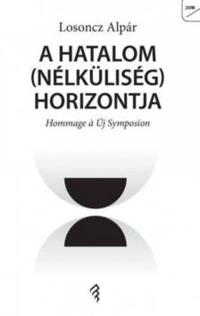 Losoncz Alpár - A hatalom(nélküliség) horizontja [antikvár]
