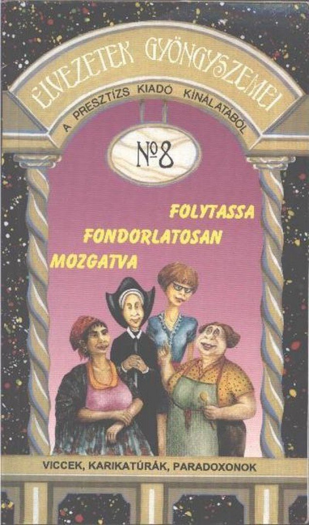 Folytassa fondorlatosan mozgatva [antikvár]