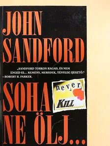 John Sandford - Soha ne ölj... [antikvár]