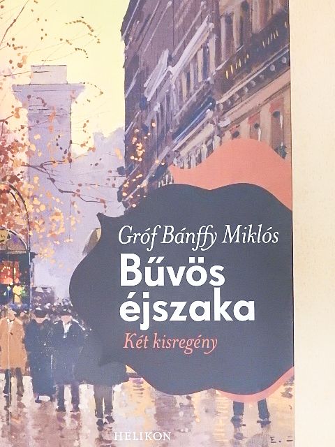 gróf Bánffy Miklós - Reggeltől estig/Bűvös éjszaka [antikvár]