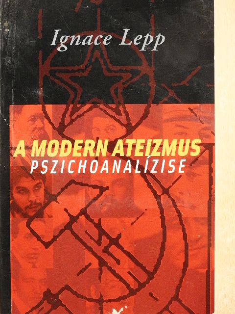 Ignace Lepp - A modern ateizmus pszichoanalízise [antikvár]