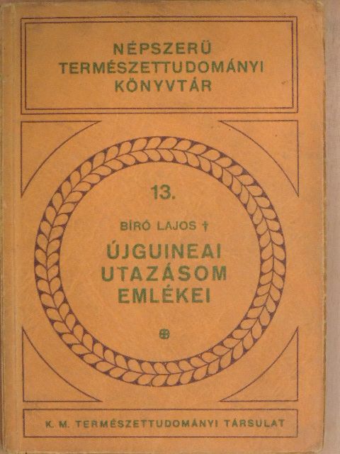 Dr. Bíró Lajos - Újguineai utazásom emlékei [antikvár]