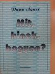 Papp Ágnes - Mit, kinek, hogyan? [antikvár]