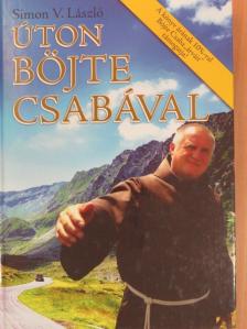 Simon V. László - Úton Böjte Csabával [antikvár]