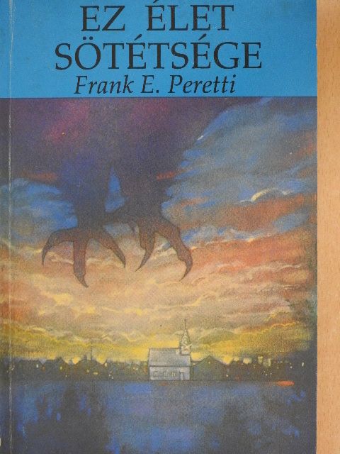 Frank E. Peretti - Ez élet sötétsége [antikvár]