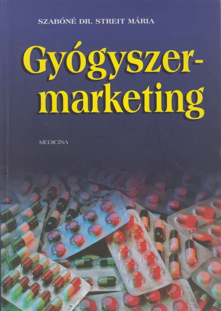 Szabóné Dr. Streit Mária - Gyógyszermarketing [antikvár]