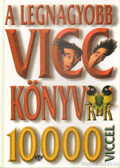 KÖVES JÓZSEF - A legnagyobb vicckönyv 10000 viccel [antikvár]